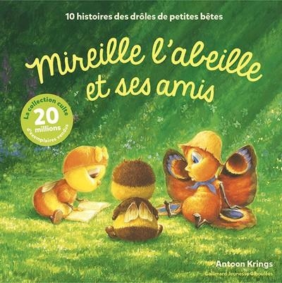 LES DRÔLES DE PETITES BÊTES - MIREILLE L'ABEILLE ET SES AMIS  | 9782075188050 | KRINGS, ANTOON