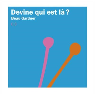 DEVINE QUI EST LÀ ? | 9782361937201 | GARDNER, BEAU