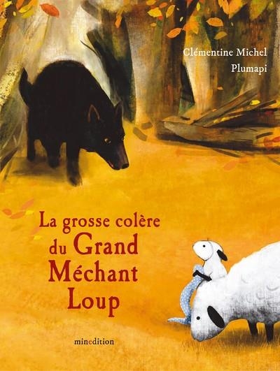 LA GROSSE COLÈRE DU GRAND MÉCHANT LOUP | 9782354136444 | PLUMAPI /MICHEL, CLEMENTINE