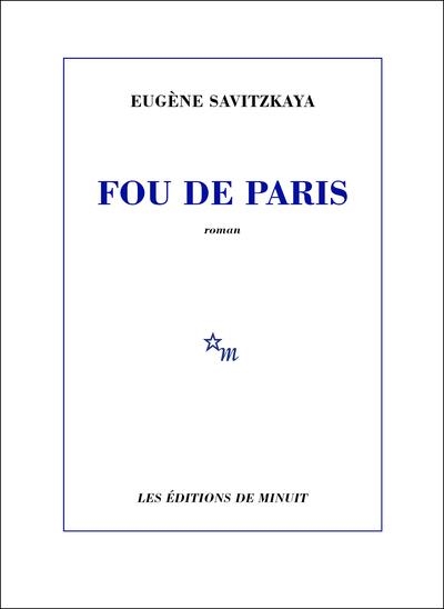 FOU DE PARIS | 9782707349385 | SAVITZKAYA, EUGENE