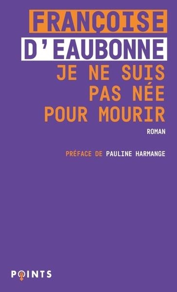 JE NE SUIS PAS NÉE POUR MOURIR | 9791041413614 | D'EAUBONNE, FRANÇOISE / HARMANGE , PAULINE