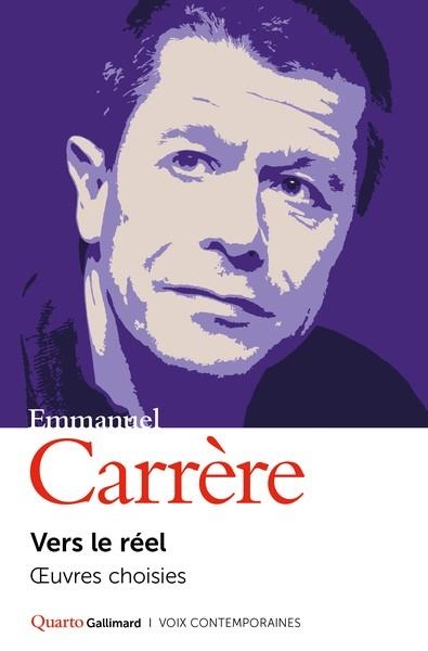 VERS LE REEL - OEUVRES CHOISIES - QUARTO - EMMANUEL CARRÈRE | 9782073030542 | EMMANUEL CARRÈRE