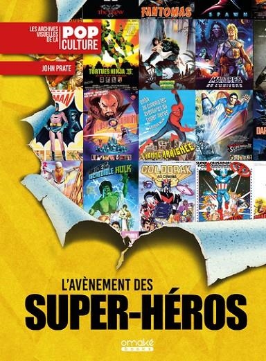 L'AVÈNEMENT DES SUPER-HÉROS - 1939-1999 : LES PLUS BELLES AFFICHES CINÉ DE SUPER-HÉROS  | 9782379892424 | PRATE, JOHN