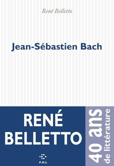 JEAN-SÉBASTIEN BACH | 9782818059166 | BELLETTO, RENÉ