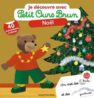 JE DÉCOUVRE NOËL AVEC PETIT OURS BRUN | 9791036349768 | BOUR-CHOLLET, CELINE