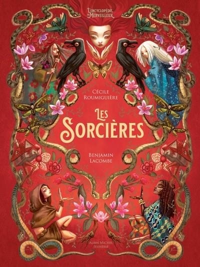 L'ENCYCLOPÉDIE DU MERVEILLEUX - TOME 1 - LES SORCIÈRES  | 9782226469311 | ROUMIGUIÈRE, CECILE / LACOMBE, BENJAMIN