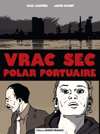 VRAC SEC, POLAR PORTUAIRE  -BD | 9782737389382 | ELSA GAUTIER / JACOB, HARDY