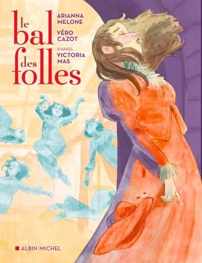 LE BAL DES FOLLES (BD) | 9782226458674 | MAS, VICTORIA / MELONE, ARIANNA