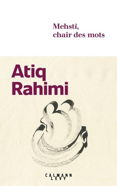 MEHSTÎ, CHAIR DES MOTS | 9782702163382 | RAHIMI, ATIQ