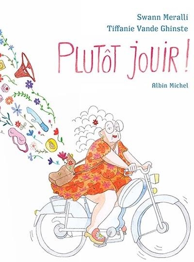 PLUTÔT JOUIR ! - BD | 9782226464507 | SWANN MERALLI / IFFANIE VANDE GHINSTE