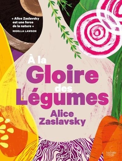 A LA GLOIRE DES LÉGUMES  | 9782019468477 | ZAVLAVSKY, ALICE