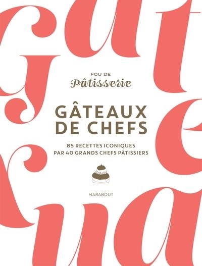 GÂTEAUX DE CHEFS  | 9782501183475 | MURIEL TALLANDIER / JULIE MATHIEU