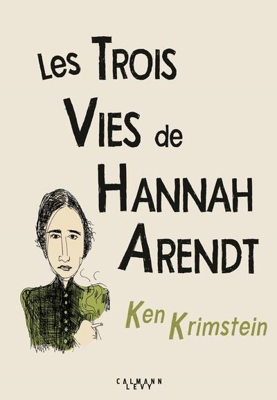 LES TROIS VIES DE HANNAH ARENDT | 9782702164877 |  KRIMSTEIN , KEN