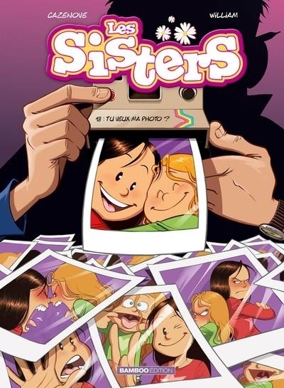 LES SISTERS - TOME 18 - TU VEUX MA PHOTO ?  | 9791041101283 | CAZENOVE, CHRISTOPHE