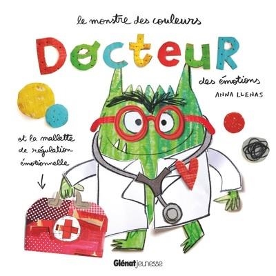 LE MONSTRE DES COULEURS, DOCTEUR DES ÉMOTIONS  | 9791026404545 | LLENAS, ANNA