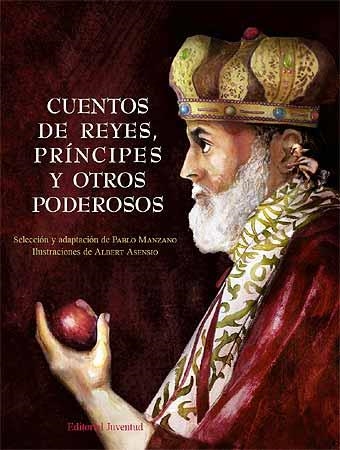 CUENTOS DE REYES, PRÍNCIPES Y OTROS PODEROSOS | 9788426137777 | MANZANO MIGLIOZZI, PABLO