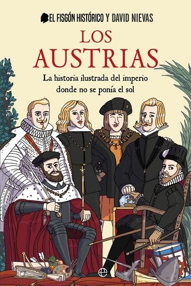 LOS AUSTRIAS | 9788413841762 | EL FISGÓN HISTÓRICO/NIEVAS MUÑOZ, DAVID