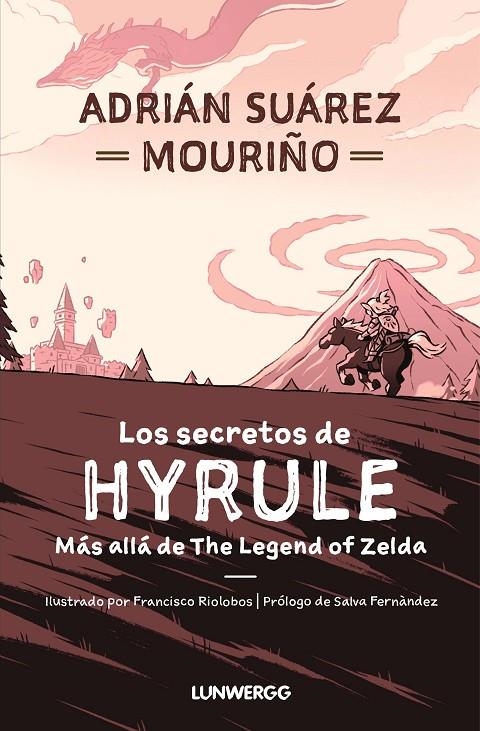 LOS SECRETOS DE HYRULE | 9788419875112 | SUÁREZ MOURIÑO, ADRIÁN