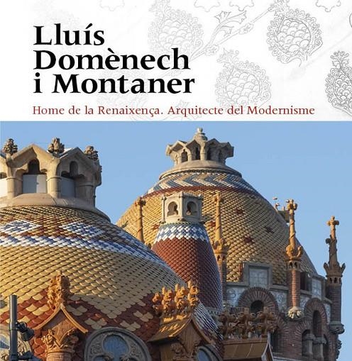 LLUÍS DOMÈNECH I MONTANER- CATALÀ | 9788484789932 | VIVAS ORTIZ, PERE/FREIXA, MIREIA/DOMÈNECH GIRBAU, LLUÍS/SALA, TERESA M./VÉLEZ, PILAR/RAMON, ANTONI/G