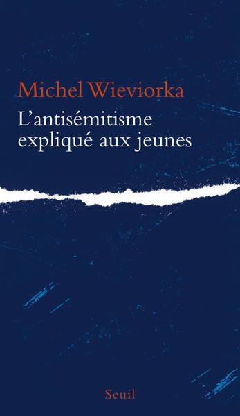 L'ANTISÉMITISME EXPLIQUÉ AUX JEUNES  | 9782021178098 | MICHEL WIEVIORKA