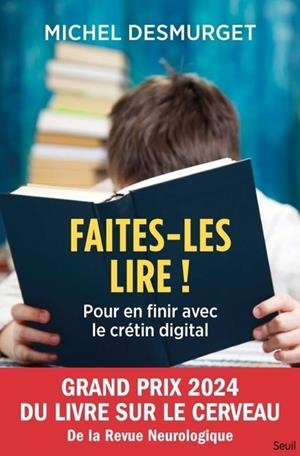 FAITES-LES LIRE ! : POUR EN FINIR AVEC LE CRÉTIN DIGITAL | 9782021492934 | DESMURGET, MICHEL