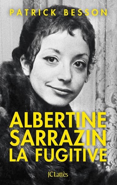 ALBERTINE SARRAZIN, LA FUGITIVE  | 9782709660648 | BESSON, PATRICK