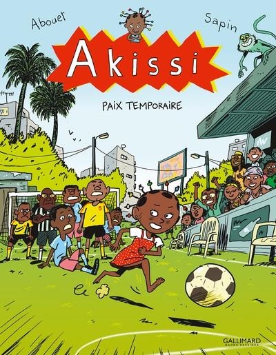 AKISSI - TOME 11 - PAIX TEMPORAIRE | 9782075205351 | SAPIN, MATHIEU / ABOUET, MARGUERITTE