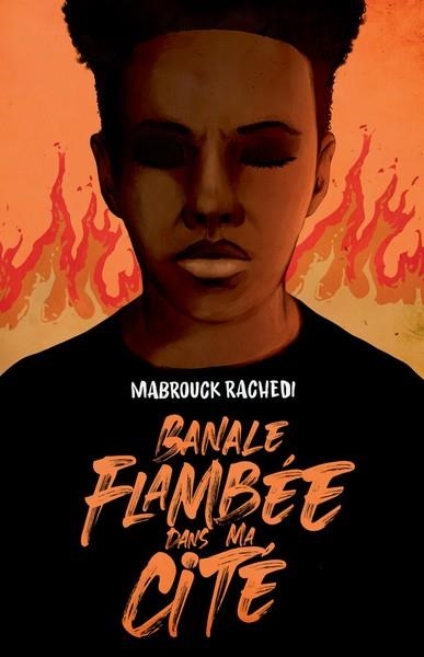 BANALE FLAMBÉE DANS MA CITÉ | 9782330186845 | RACHEDI, MABROUCK