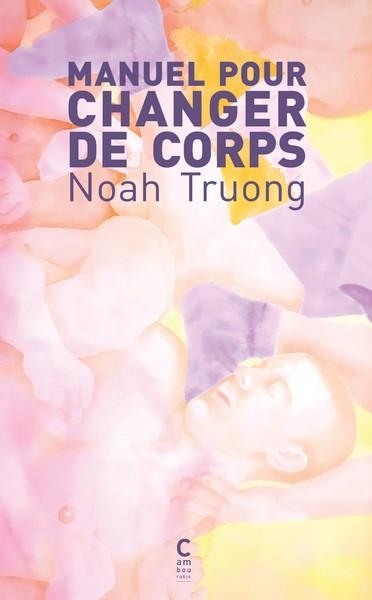 MANUEL POUR CHANGER DE CORPS  | 9782366248456 | TRUONG, NOAH