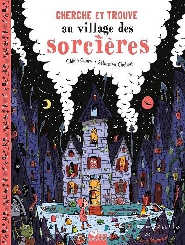 AU VILLAGE DES SORCIÈRES CHERCHE ET TROUVE | 9782017178033 | CÉLINE CLAIRE, SÉBASTIEN CHEBRET