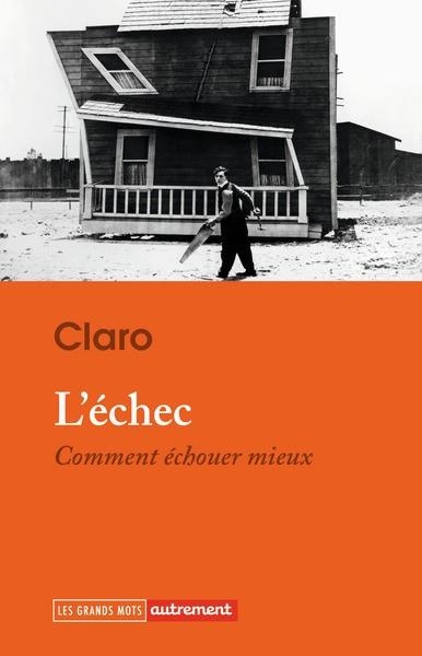 L'ÉCHEC. COMMENT ÉCHOUER MIEUX | 9782080436672 | CLARO