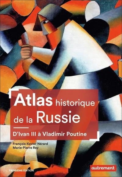 ATLAS HISTORIQUE DE LA RUSSIE. D'IVAN III À VLADIMIR POUTINE | 9782080435880 | NERARD, FRAÇOIS-XAVIER / REY, MARIE-PIERRE