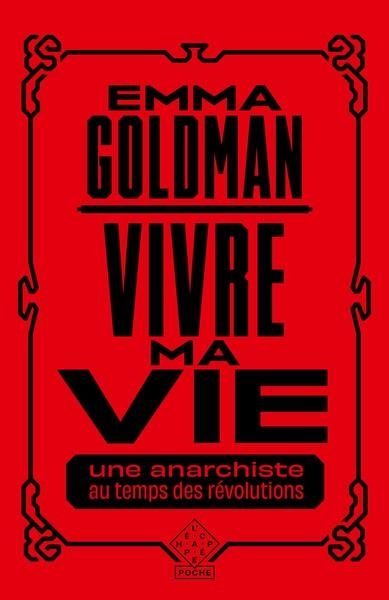 VIVRE MA VIE - UNE ANARCHISTE AU TEMPS DES REVOLUTIONS | 9782373091052 | GOLDMAN EMMA