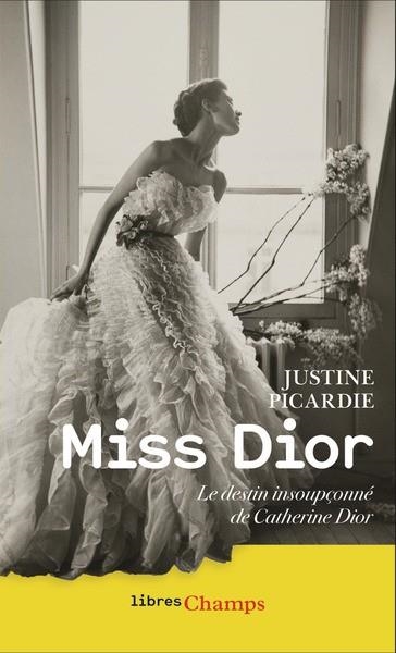 MISS DIOR. LE DESTIN INSOUPÇONNÉ DE CATHERINE DIOR | 9782080439062 | PICARDIE, JUSTINE