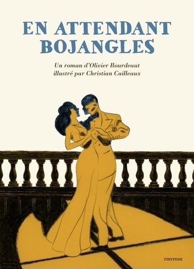 EN ATTENDANT BOJANGLES ILLUSTRE | 9782363391421 | BOURDEAUT/CAILLEAUX