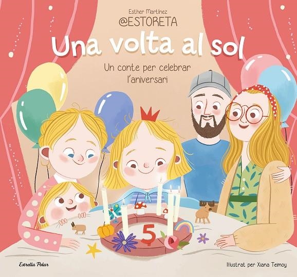 UNA VOLTA AL SOL. UN CONTE PER CELEBRAR L'ANIVERSARI | 9788413897332 | ESTHER MARTÍNEZ @ESTORETA/TEIMOY, XIANA