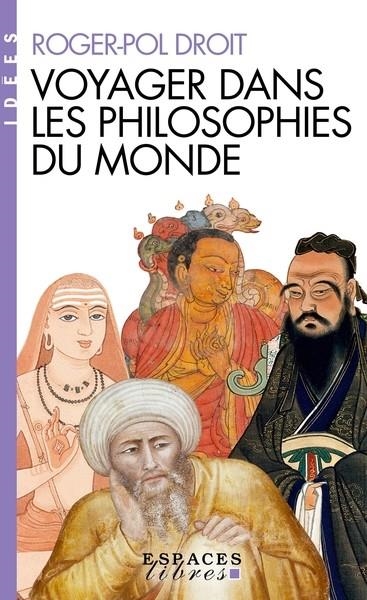 VOYAGER DANS LES PHILOSOPHIES DU MONDE (ESPACES LIBRES - IDÉES)  | 9782226492036 | DROIT, ROGER-POL