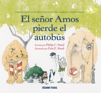 EL SEÑOR AMOS PIERDE EL AUTOBÚS | 9786075574912 | STEAD, PHILIP C. / STEAD, ERIN E.