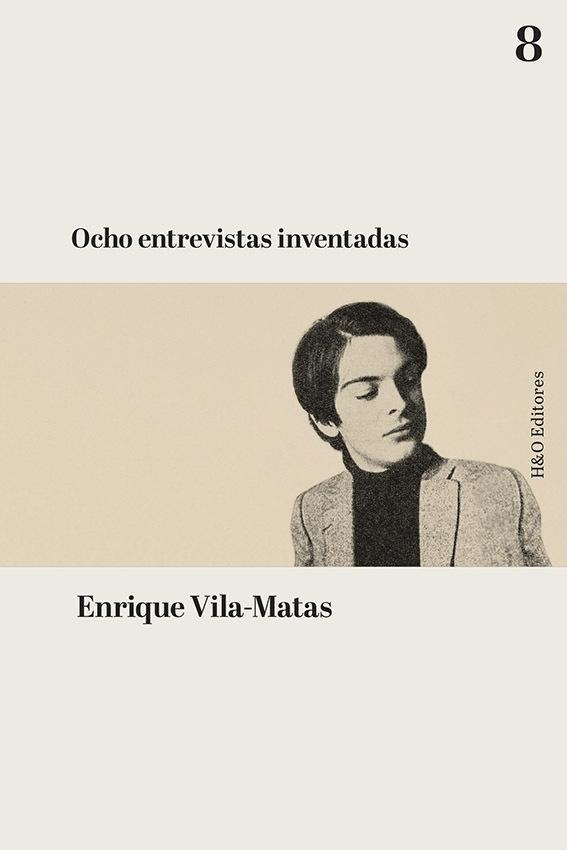 OCHO ENTREVISTAS INVENTADAS | 9788412808902 | VILA-MATAS, ENRIQUE