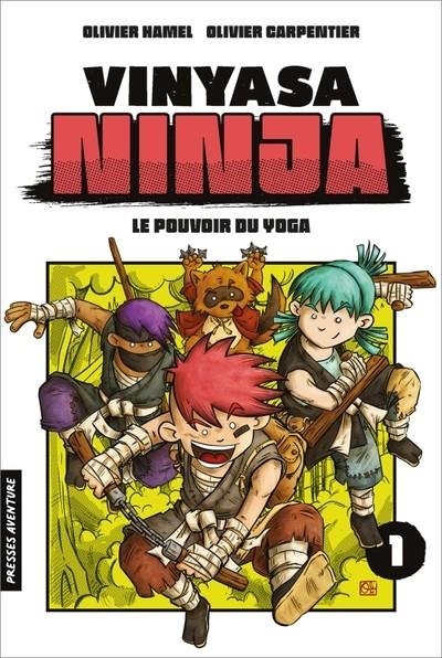 VINYASA NINJA - TOME 1 - LE POUVOIR DU YOGA  | 9782897518356 | OLIVIER CARPENTIER  / OLIVIER HAMEL