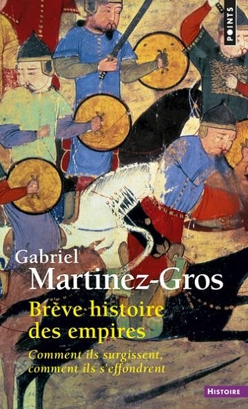 BRÈVE HISTOIRE DES EMPIRES | 9782757856826 | MARTINEZ-GROS, GABRIEL 