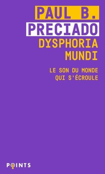 DYSPHORIA MUNDI. LE SON DU MONDE QUI S'ÉCROULE | 9791041412334 | PRECIADO, PAUL B.