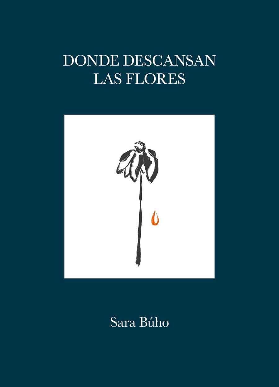 DONDE DESCANSAN LAS FLORES | 9788419875419 | BÚHO, SARA