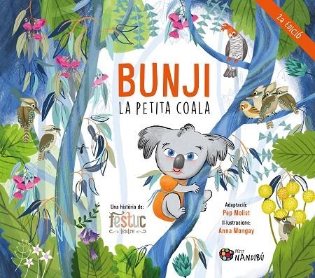 BUNJI, LA PETITA COALA | 9788413035079 | FESTUC TEATRE/MOLIST SADURNÍ, PEP/MONGAY MONTESO, ANNA