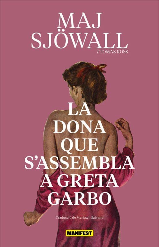 DONA QUE S'ASSEMBLA A GRETA GARBO,LA | 9788419719461 | MAJ SJOWALL ,