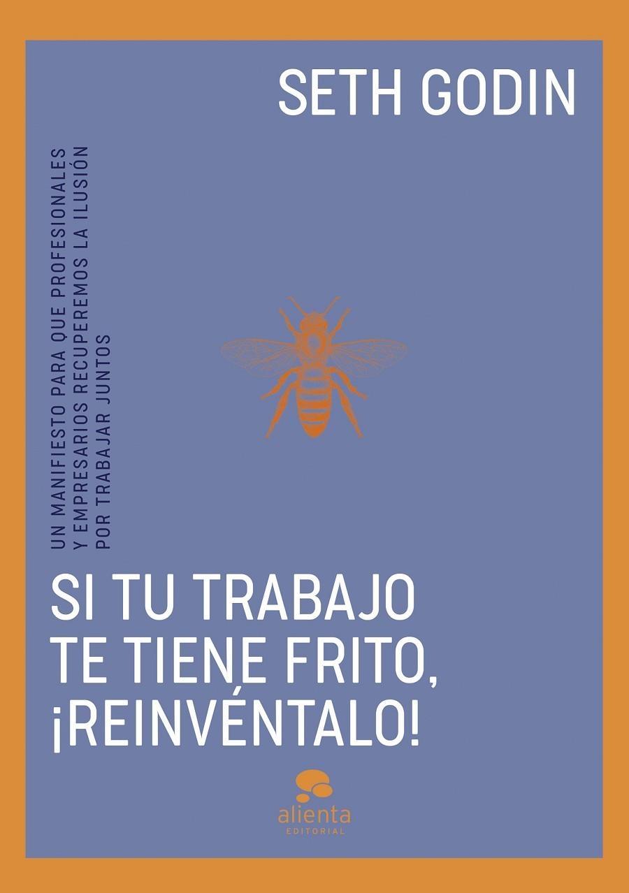 SI TU TRABAJO TE TIENE FRITO, ¡REINVÉNTALO! | 9788413443096 | GODIN, SETH