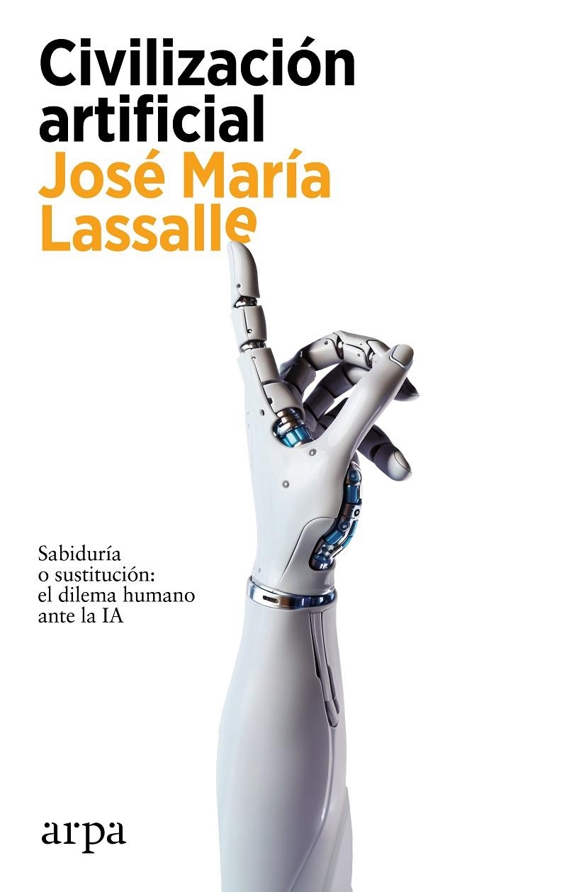 CIVILIZACIÓN ARTIFICIAL | 9788419558459 | LASSALLE, JOSÉ MARÍA