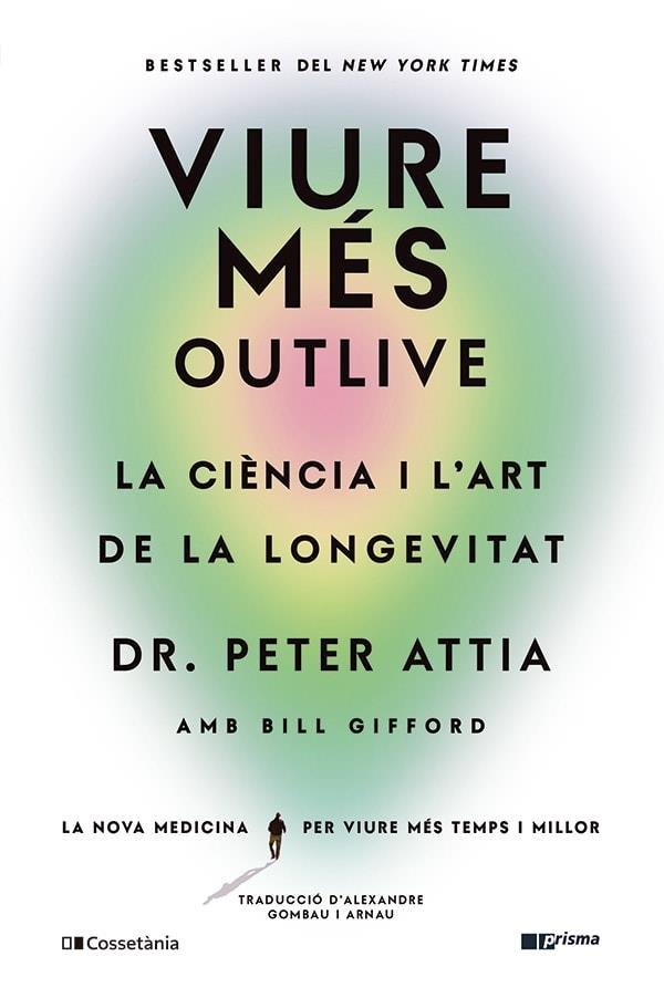 VIURE MÉS | 9788413563572 | GIFFORD, BILL/ATTIA, PETER