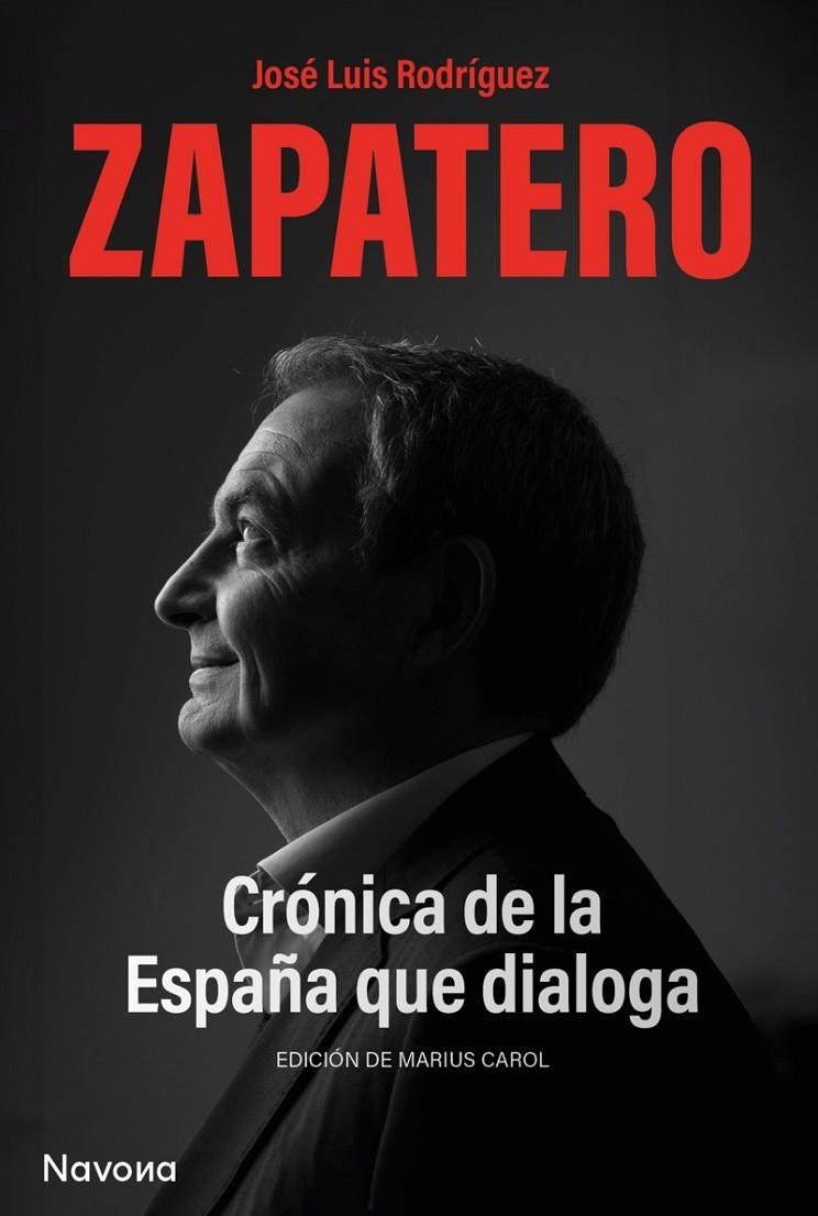 CRONICA DE LA ESPAÑA QUE DIALOGA | 9788419552563 | RODRÍGUEZ ZAPATERO, JOSÉ LUÍS