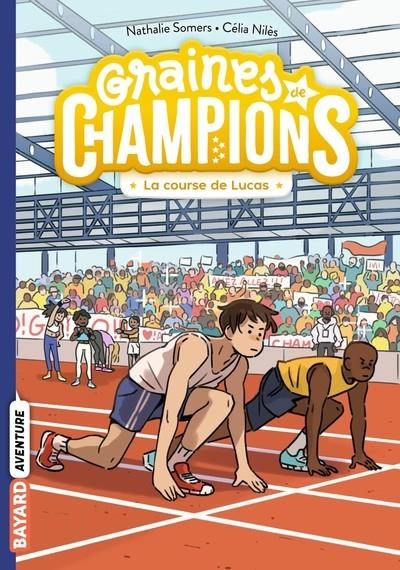 GRAINES DE CHAMPIONS, TOME 02. LA COURSE DE LUCAS | 9791036357978 | NATHALIE SOMERS / CELIA NILES